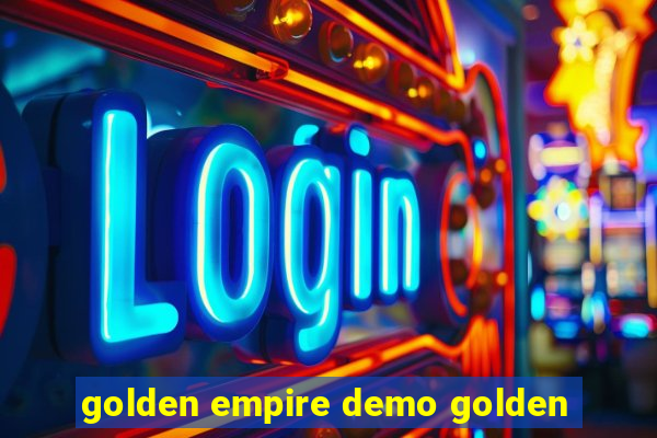 golden empire demo golden